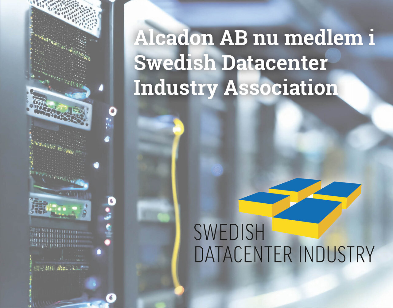 Vi kan nu meddela att Alcadon AB från april är medlem i Swedish Datacenter Industry Association. 
Detta som ett led i vår fortsatta satsning och starka fokus på datacenter. 